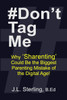 #Don't Tag Me: Why Sharenting Could Be the Biggest Parenting Mistake of the Digital Age! Social Media Posting and the Digital Footprint You Leave Behi