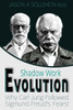Shadow Work Evolution: Uncovering the Roots of Shadow Psychology Theory & Jungian Archetypes. Why Carl Gustav Jung Followed the Freudian Fears!