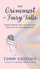 The Grimmest of Fairy Tales - (Hardback or Cased Book)