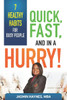 Quick, Fast and in a Hurry: 7 Healthy Habits for Busy People