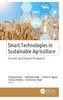 Smart Technologies in Sustainable Agriculture: Current and Future Prospects