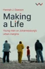 Making a Life: Young Men on Johannesburg's Urban Margins - (Hardback or Cased Book)