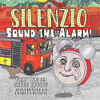 Silenzio, Sound The Alarm!
