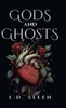 Gods and Ghosts - (Hardback or Cased Book)