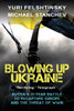 Blowing up Ukraine: The Return of Russian Terror and the Threat of World War III