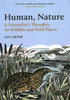 Human, Nature: A Naturalist's Thoughts on Wildlife and Wild Places
