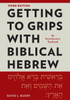Getting to Grips with Biblical Hebrew, 3rd Edition: An Introductory Textbook