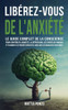 Libérez-vous de l'Anxiété: Le Guide Complet de la Conscience pour Contrôler l'Anxiété, la Dépression, les Crises de Panique, et Éliminer les Pens