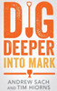 Dig Deeper Into Mark