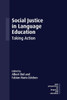Social Justice in Language Education: Taking Action - (Paperback or Softback)