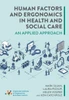 Human Factors and Ergonomics in Health and Social Care: An Applied Approach