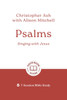 Psalms: Singing with Jesus: 7-Session Bible Study