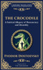 The Crocodile: A Satirical Tale of Absurdity, Society, and Human Delusion
