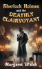 Sherlock Holmes and The Deathly Clairvoyant - (Hardback or Cased Book)
