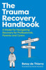 The Trauma Recovery Handbook: A Model for Navigating Recovery for Professionals, Parents and Carers