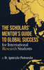 The Scholars Mentor's Guide to Global Success for International Research Students - (Hardback or Cased Book)
