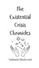 The Existential Crisis Chronicles - (Hardback or Cased Book)