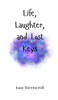 Life, Laughter, and Lost Keys - (Hardback or Cased Book)