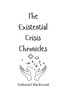 The Existential Crisis Chronicles - (Paperback or Softback)