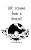 Life Lessons from a Pretzel - (Paperback or Softback)