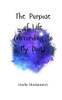 The Purpose of Life (According to My Dog) - (Paperback or Softback)