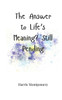 The Answer to Life's Meaning? Still Pending - (Paperback or Softback)