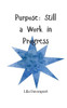 Purpose: Still a Work in Progress - (Paperback or Softback)