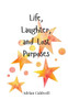 Life, Laughter, and Lost Purposes