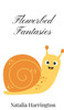 Flowerbed Fantasies - (Hardback or Cased Book)