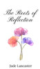 The Roots of Reflection - (Hardback or Cased Book)