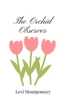 The Orchid Observer - (Paperback or Softback)