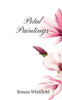 Petal Paintings - (Paperback or Softback)