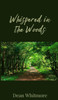 Whispered in the Woods - (Hardback or Cased Book)