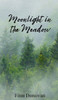 Moonlight in the Meadow - (Hardback or Cased Book)