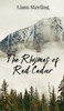 The Rhymes of Red Cedar - (Hardback or Cased Book)