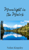 Moonlight in the Mulch - (Hardback or Cased Book)