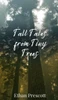 Tall Tales from Tiny Trees - (Hardback or Cased Book)