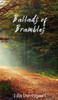Ballads of Brambles - (Hardback or Cased Book)