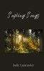 Sapling Songs - (Paperback or Softback)
