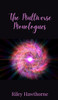 The Multiverse Monologues - (Hardback or Cased Book)