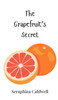 The Grapefruit's Secret