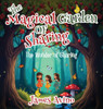The Magical Garden Of Sharing: The Wonder Of Sharing - (Hardback or Cased Book)