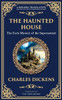 The Haunted House: A Collection of Victorian Ghost Stories - Tales of Mystery and the Macabre