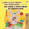 I Love to Eat Fruits and Vegetables (English Norwegian Bilingual Children's Book) - (Paperback or Softback)