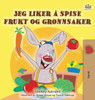 I Love to Eat Fruits and Vegetables (Norwegian Book for Kids) - (Hardback or Cased Book)