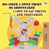 I Love to Eat Fruits and Vegetables (Norwegian English Bilingual Children's Book) - (Paperback or Softback)