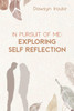 In Pursuit of Me: Exploring Self Reflection: Exploring Self Reflection