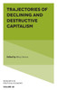 Trajectories of Declining and Destructive Capitalism