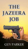 The Jazeera Job - (Hardback or Cased Book)