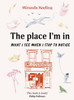 The Place I'm in: What I See When I Stop to Notice